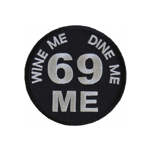 Wine Me Dine Me 69 Me Patch - 3x3 inch