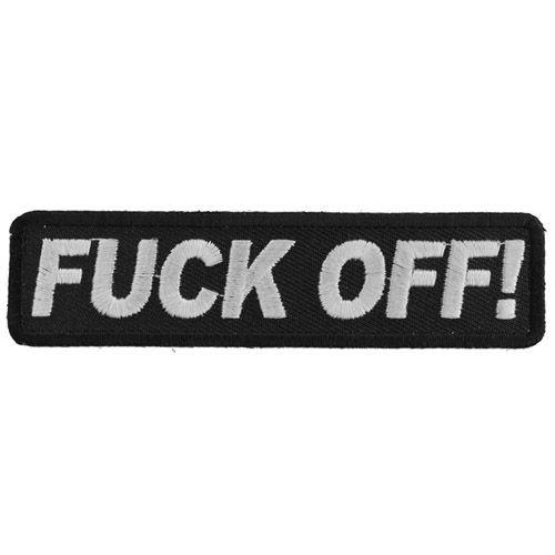 Fuck Off Patch - 4x1 Inch
