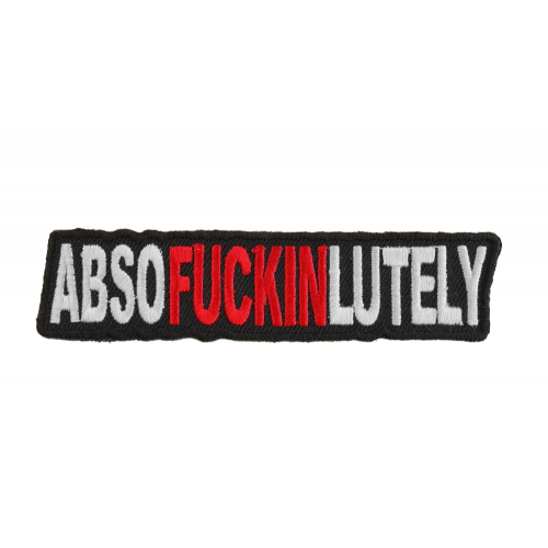 Absofuckinlutely Funny Naughty Patch 4x1 inch