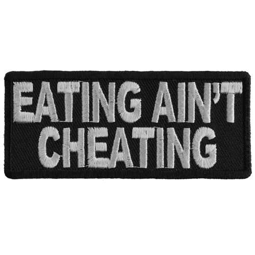 Eating Aint Cheating Embroidered Patch - 3.5x1.5 Inch