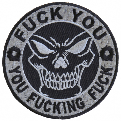 Fuck You You Fucking Fuck Skull Patch - 3.5x3.5 Inch 