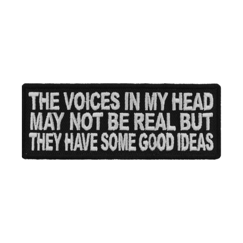 The Voices In My Head May Not Be Real Fun Patch - 4x1.5 Inch