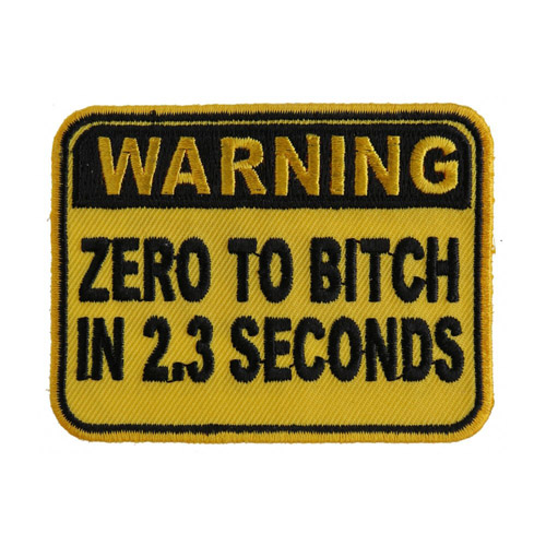 Funny Patch Warning Zero To Bitch In 2 Seconds