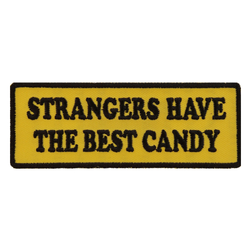 Strangers Have The Best Candy Patch - 4x1.5 inch