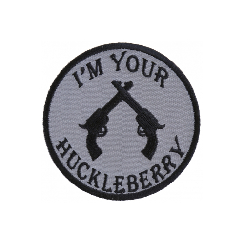 I'm Your Huckleberry guns Patch