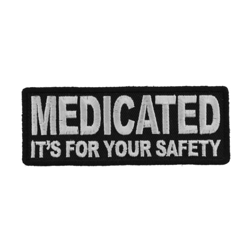 Medicated It's For Your Safety Patch 