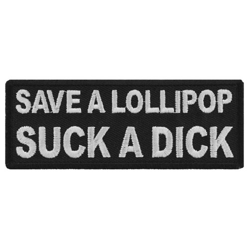 Save a Lollipop Suck a Dick Patch - 4x1.5 inch