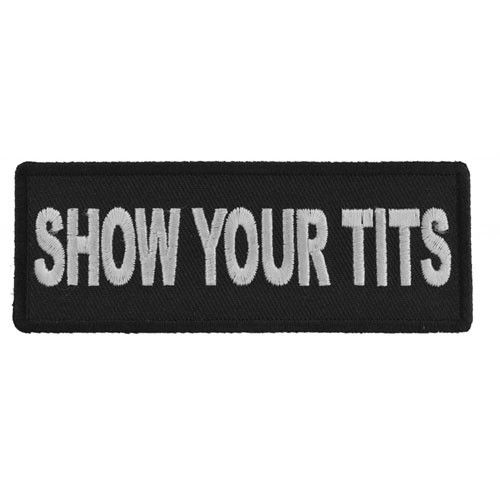 Show Your Tits Patch - 4x1.5 inch