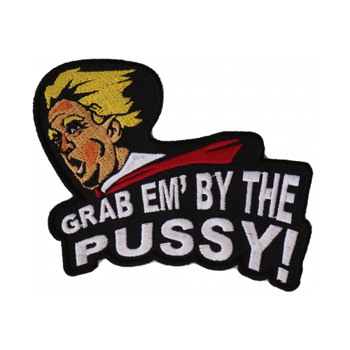 Grab Em By The Pussy Trump Patch 