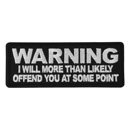 Warning I Will More Than Likely Offend You at Some Point  4x1.5 inch