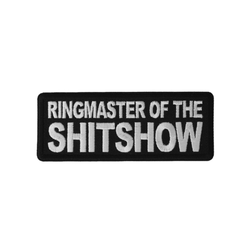 Ringmaster of the Shitshow Patch - 4x1.5 inch