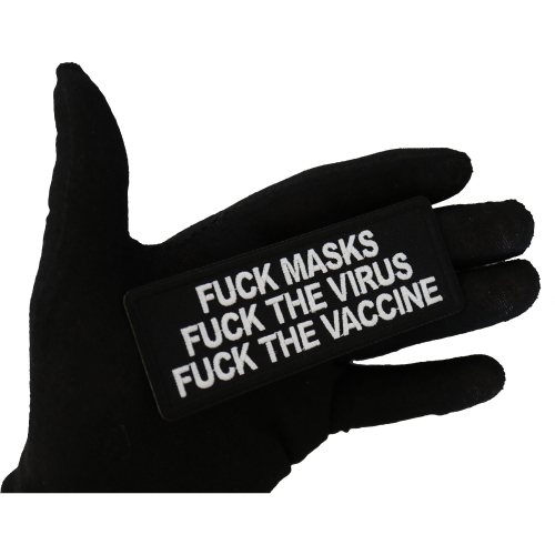 Fuck Masks Fuck The Virus Fuck the Vaccine Patch