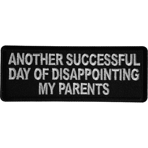 Another Successful Day of Disappointing My Parents Patch