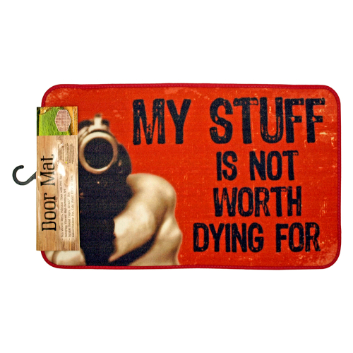 Various My Stuff Is Not Worth Dying For Door Mat