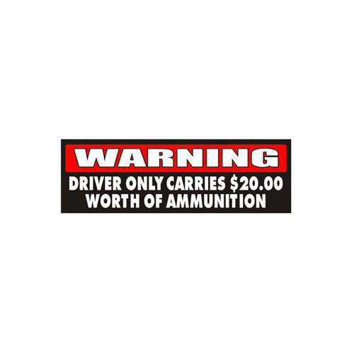 Warning Driver Carries 20 Ammunition Bumper Sticker
