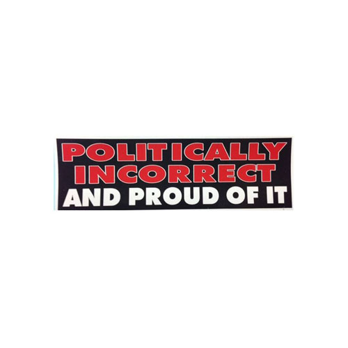 Politically Incorrect Sticker