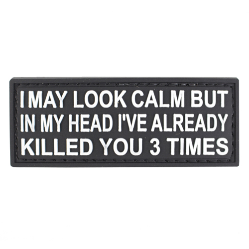 I May Look Calm But In My Head Morale Patch