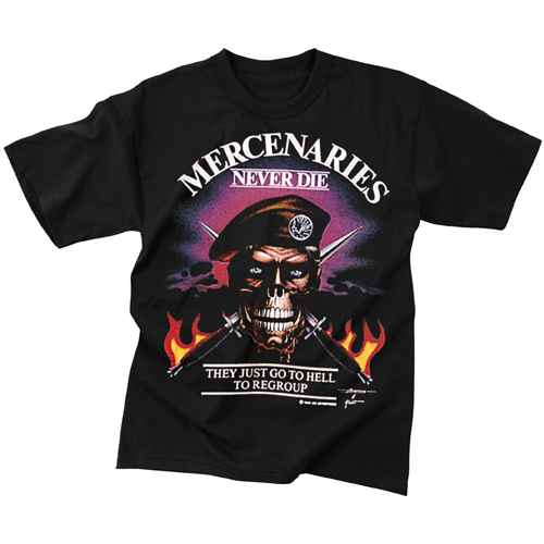 Mens Mercenaries Never Die -They Just Go To Hell To Regroup T-Shirt