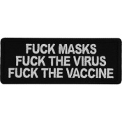 Fuck Masks Fuck The Virus Fuck the Vaccine Patch